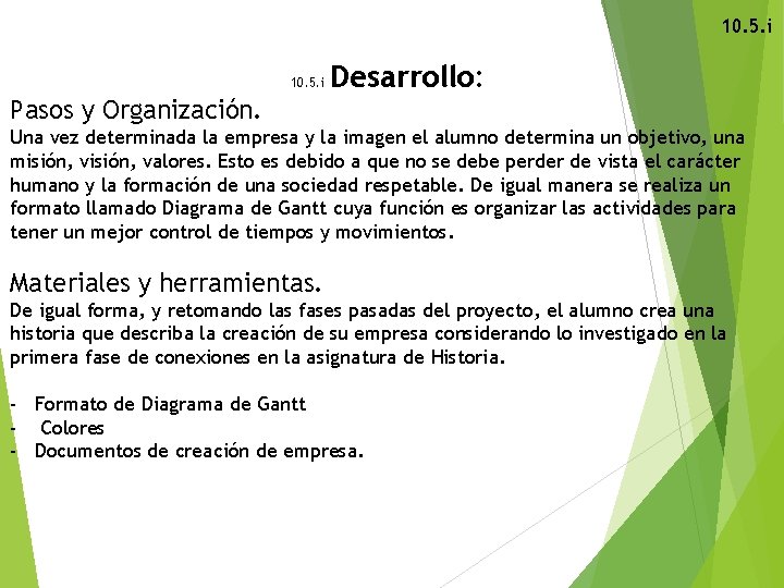 10. 5. i Desarrollo: Pasos y Organización. Una vez determinada la empresa y la