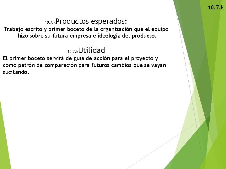 10. 7. k Productos esperados: 10. 7. k Trabajo escrito y primer boceto de