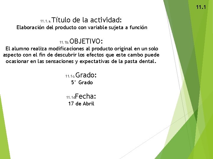 11. 1 Título de la actividad: 11. 1. a. Elaboración del producto con variable