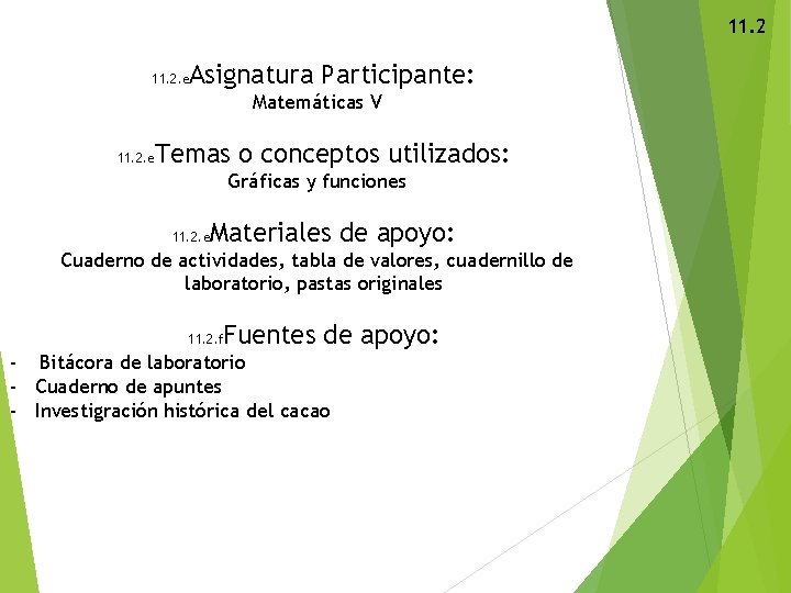 11. 2 Asignatura Participante: 11. 2. e Matemáticas V Temas o conceptos utilizados: 11.