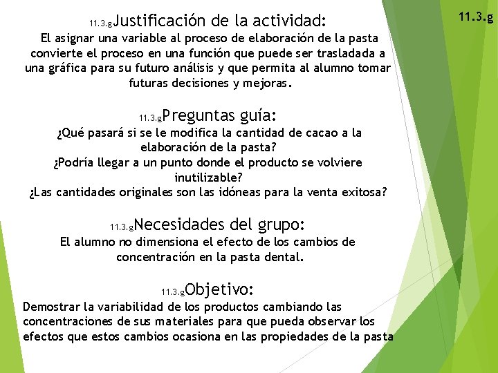 Justificación de la actividad: 11. 3. g El asignar una variable al proceso de