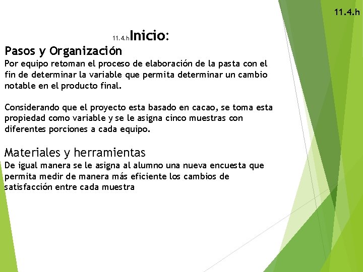 11. 4. h Inicio: 11. 4. h Pasos y Organización Por equipo retoman el