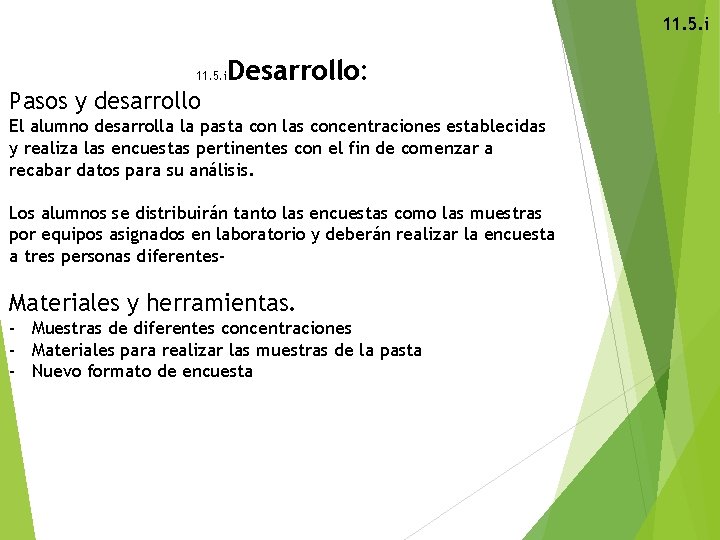 11. 5. i Desarrollo: 11. 5. i Pasos y desarrollo El alumno desarrolla la