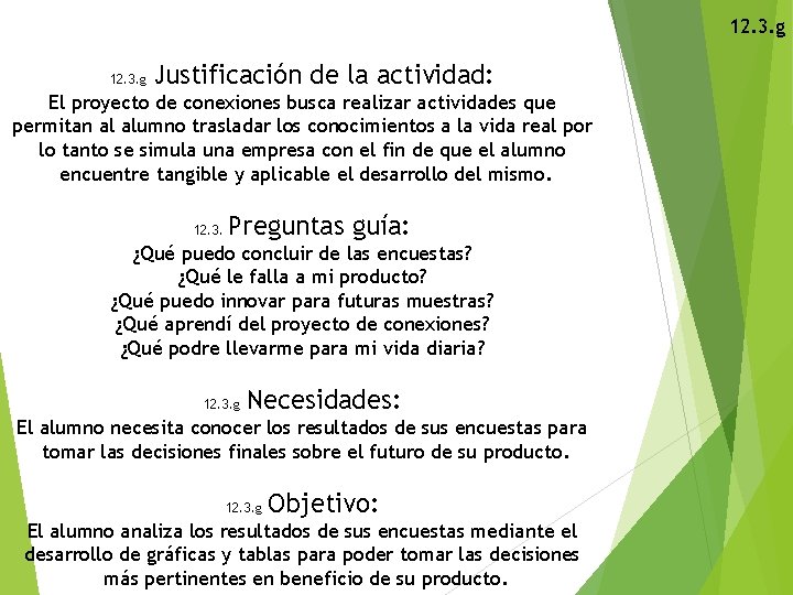 12. 3. g Justificación de la actividad: El proyecto de conexiones busca realizar actividades