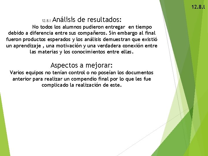 12. 8. l Análisis de resultados: No todos los alumnos pudieron entregar en tiempo