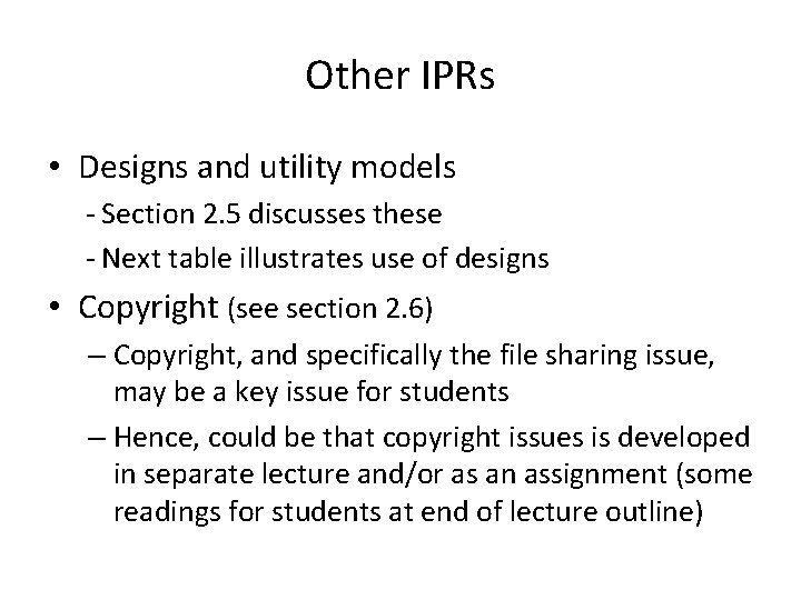 Other IPRs • Designs and utility models - Section 2. 5 discusses these -