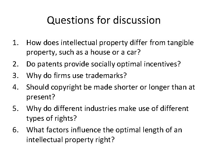 Questions for discussion 1. How does intellectual property differ from tangible property, such as