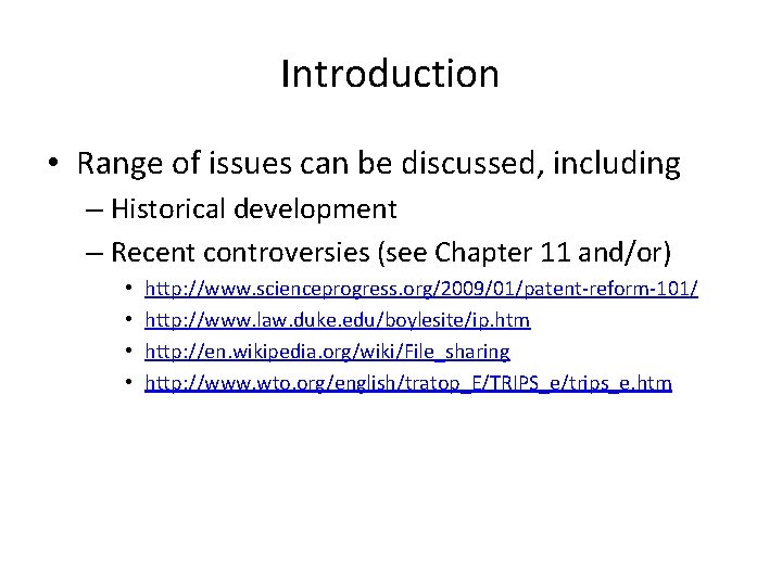 Introduction • Range of issues can be discussed, including – Historical development – Recent