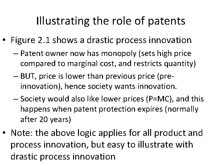 Illustrating the role of patents • Figure 2. 1 shows a drastic process innovation