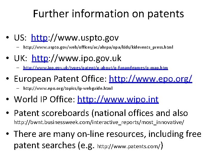 Further information on patents • US: http: //www. uspto. gov – http: //www. uspto.