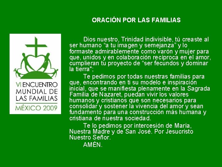 ORACIÓN POR LAS FAMILIAS Dios nuestro, Trinidad indivisible, tú creaste al ser humano “a