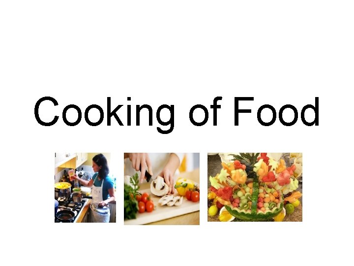 Cooking of Food 