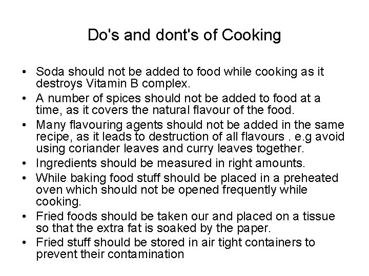 Do's and dont's of Cooking • Soda should not be added to food while