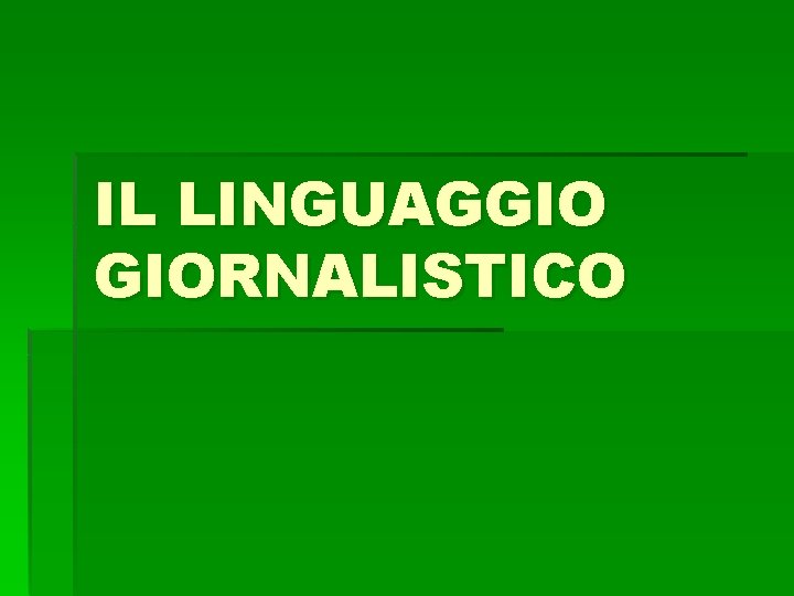 IL LINGUAGGIO GIORNALISTICO 