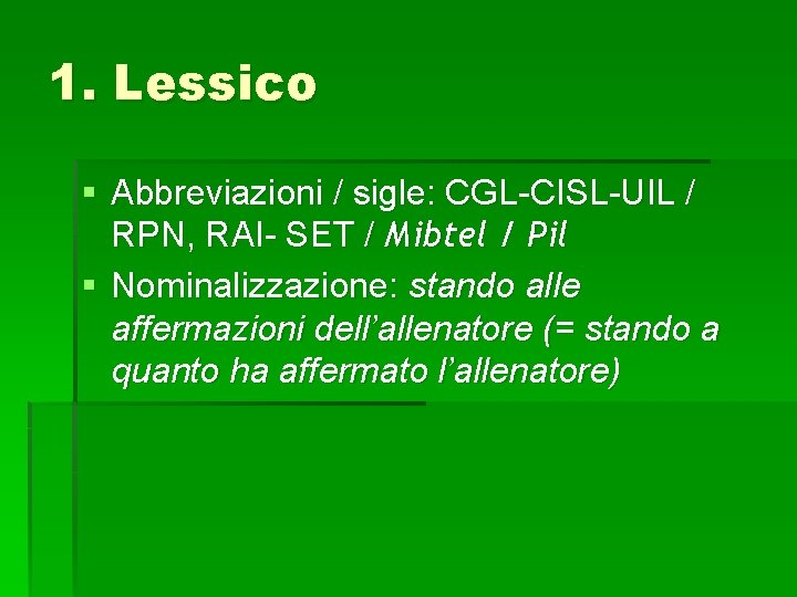 1. Lessico § Abbreviazioni / sigle: CGL-CISL-UIL / RPN, RAI- SET / Mibtel /