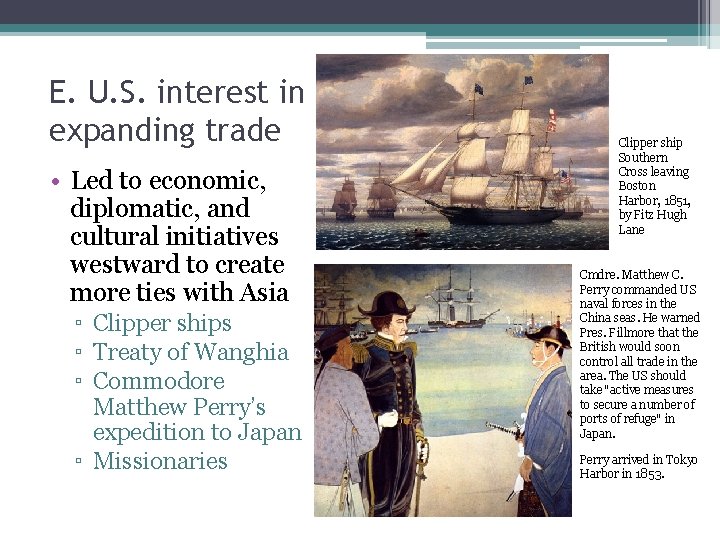 E. U. S. interest in expanding trade • Led to economic, diplomatic, and cultural