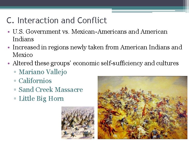 C. Interaction and Conflict • U. S. Government vs. Mexican-Americans and American Indians •