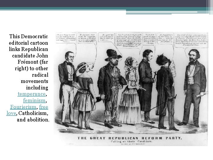 This Democratic editorial cartoon links Republican candidate John Frémont (far right) to other radical