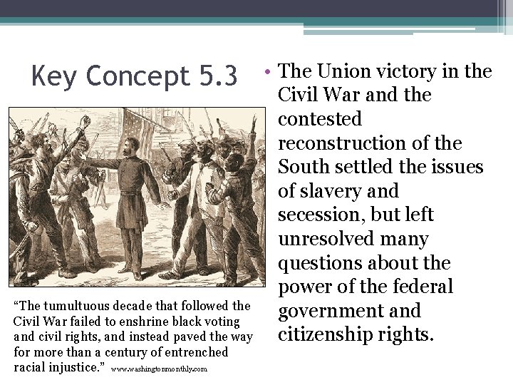 Key Concept 5. 3 “The tumultuous decade that followed the Civil War failed to