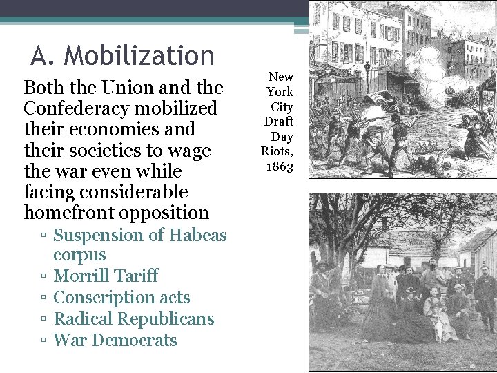 A. Mobilization Both the Union and the Confederacy mobilized their economies and their societies