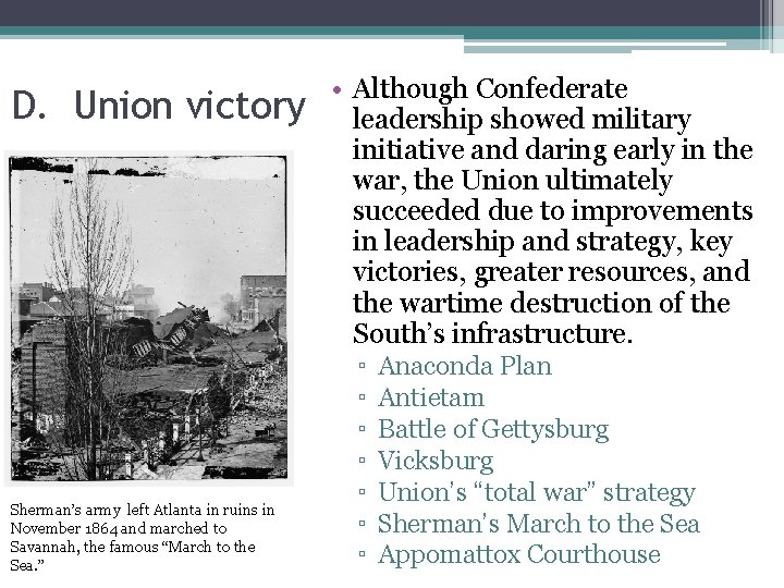 D. Union victory Sherman’s army left Atlanta in ruins in November 1864 and marched