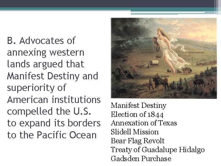 B. Advocates of annexing western lands argued that Manifest Destiny and superiority of American
