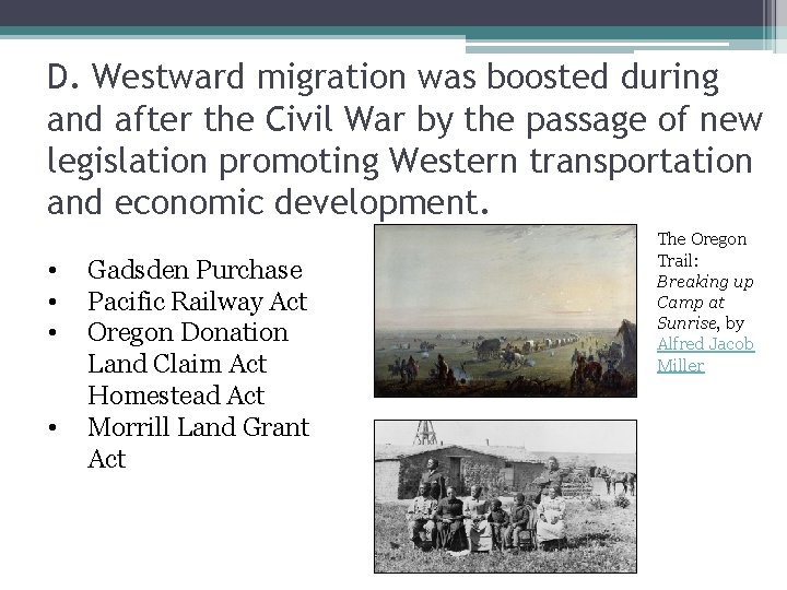 D. Westward migration was boosted during and after the Civil War by the passage