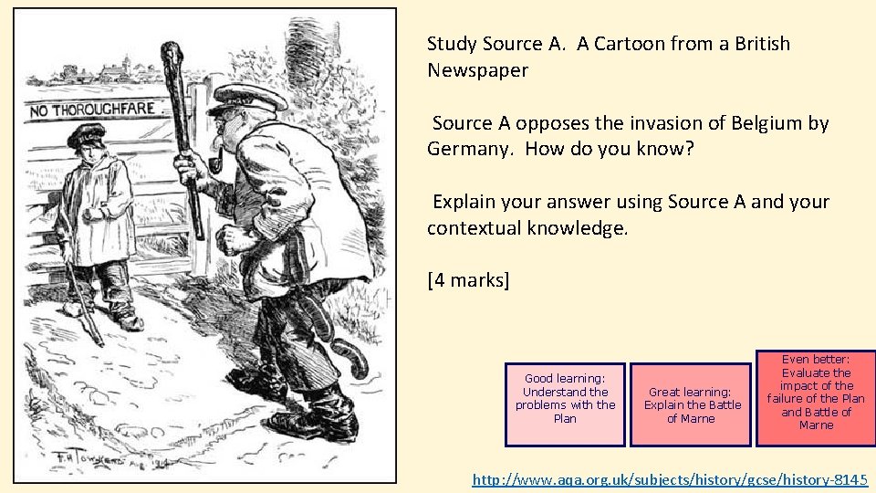 Study Source A. A Cartoon from a British Newspaper Source A opposes the invasion Study Source A. A Cartoon from a British Newspaper Source A opposes the invasion