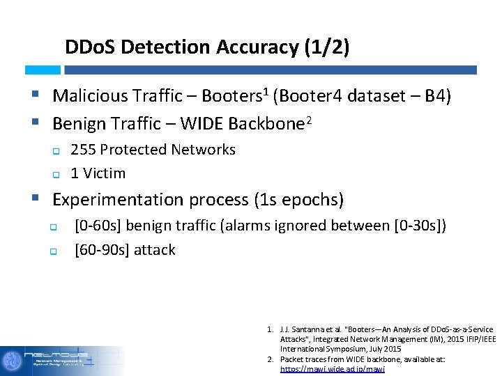 DDo. S Detection Accuracy (1/2) 1 (Booter 4 dataset – B 4) §§ Malicious