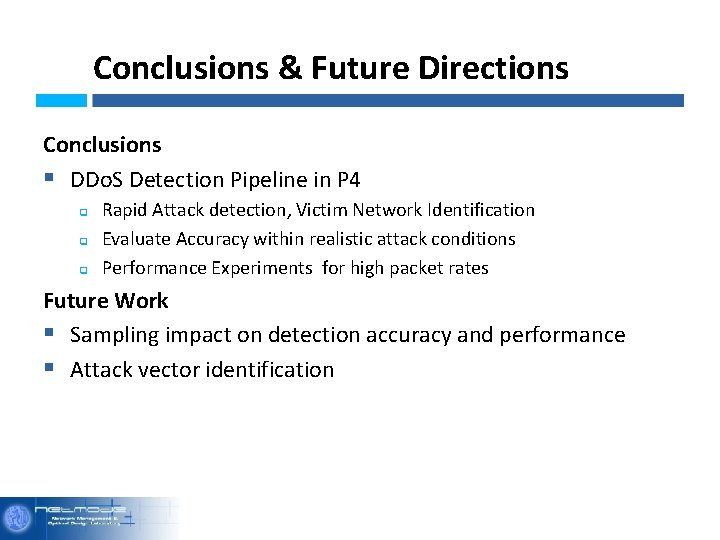 Conclusions & Future Directions Conclusions § DDo. S Detection Pipeline in P 4 q