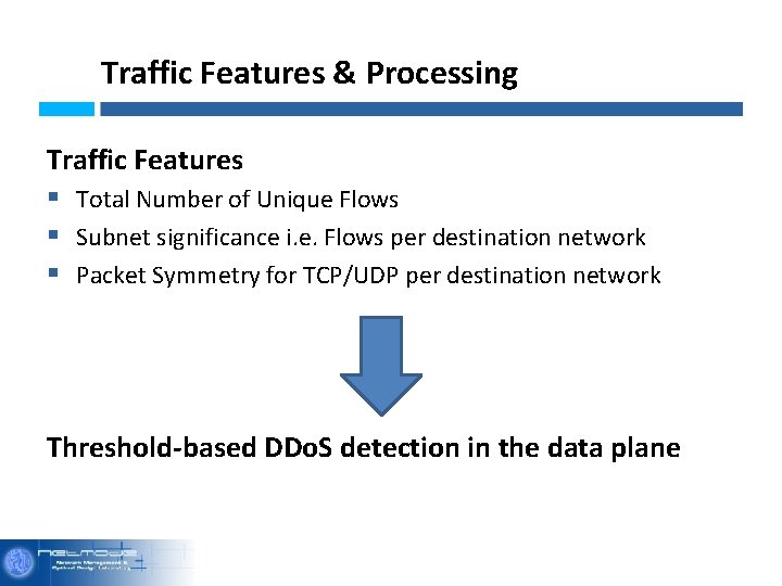 Traffic Features & Processing Traffic Features § Total Number of Unique Flows § Subnet