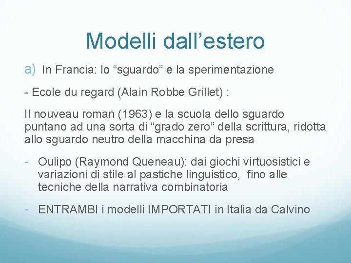 Modelli dall’estero a) In Francia: lo “sguardo” e la sperimentazione - Ecole du regard