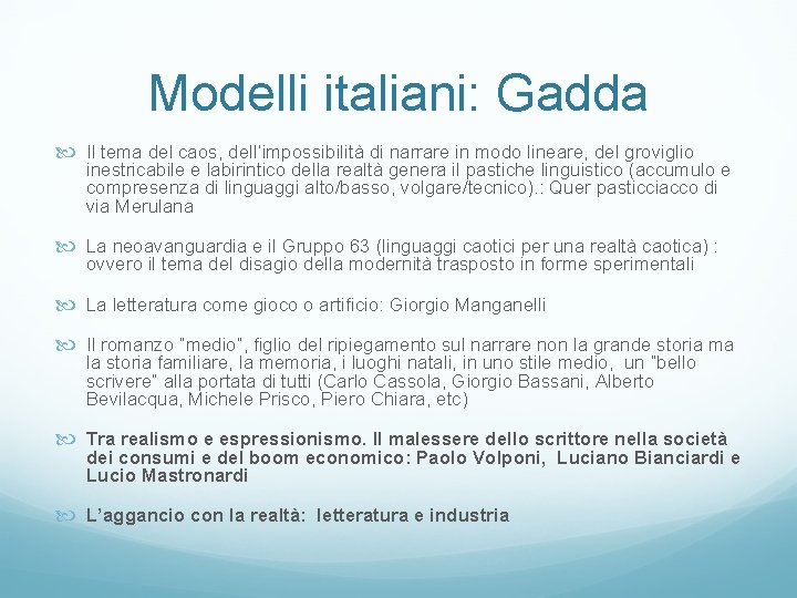 Modelli italiani: Gadda Il tema del caos, dell’impossibilità di narrare in modo lineare, del