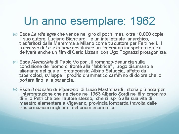 Un anno esemplare: 1962 Esce La vita agra che vende nel giro di pochi