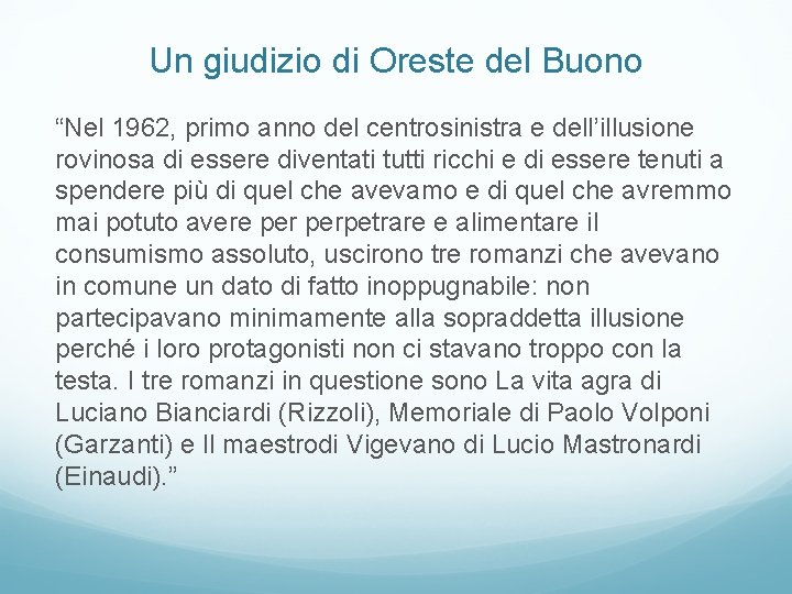 Un giudizio di Oreste del Buono “Nel 1962, primo anno del centrosinistra e dell’illusione