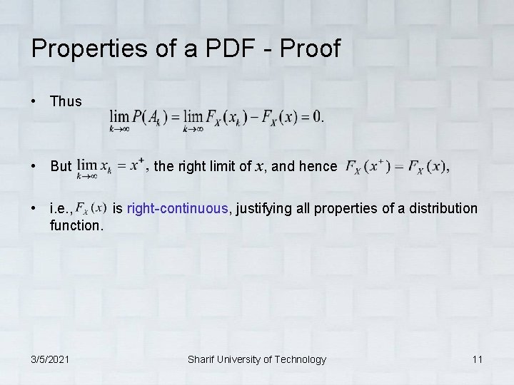 Properties of a PDF - Proof • Thus • But the right limit of