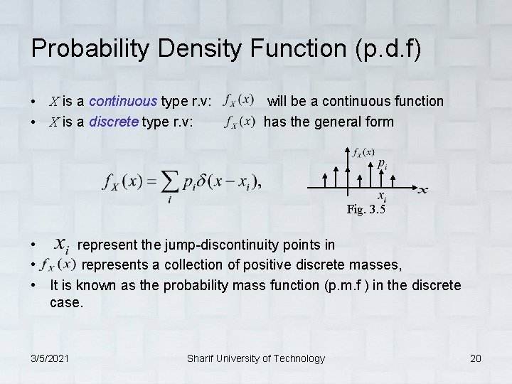 Probability Density Function (p. d. f) • X is a continuous type r. v: