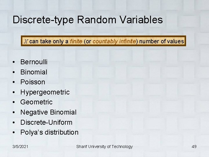 Discrete-type Random Variables X can take only a finite (or countably infinite) number of