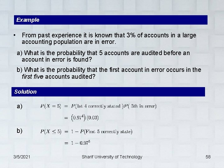 Example • From past experience it is known that 3% of accounts in a