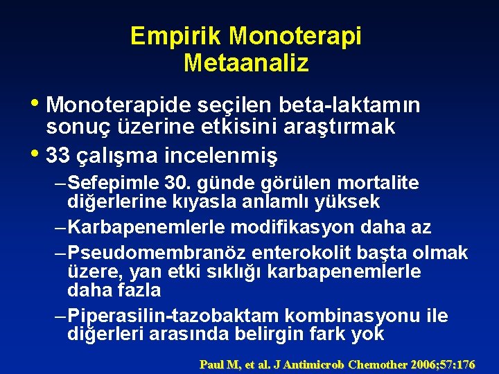 Empirik Monoterapi Metaanaliz • Monoterapide seçilen beta-laktamın sonuç üzerine etkisini araştırmak • 33 çalışma