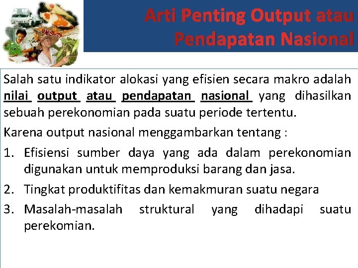 Arti Penting Output atau Pendapatan Nasional Salah satu indikator alokasi yang efisien secara makro