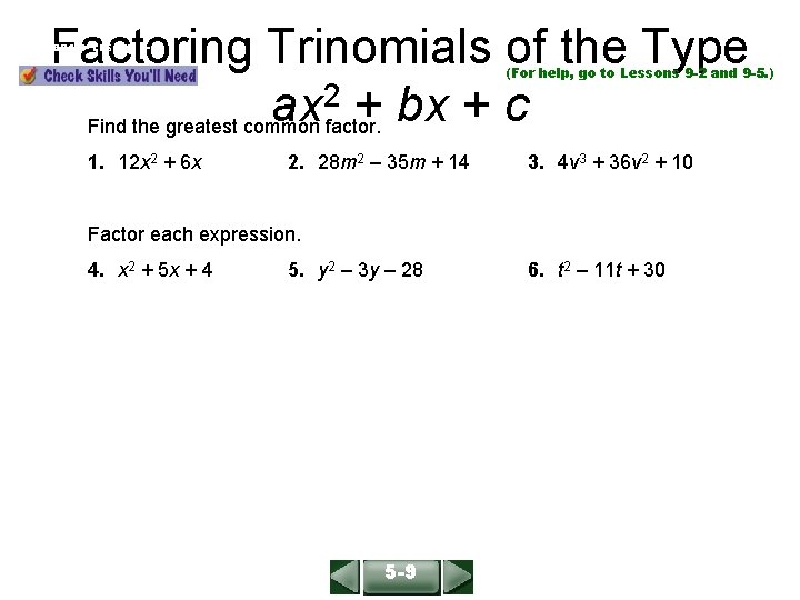Factoring Trinomials of the Type 2 + bx + c ax Find the greatest