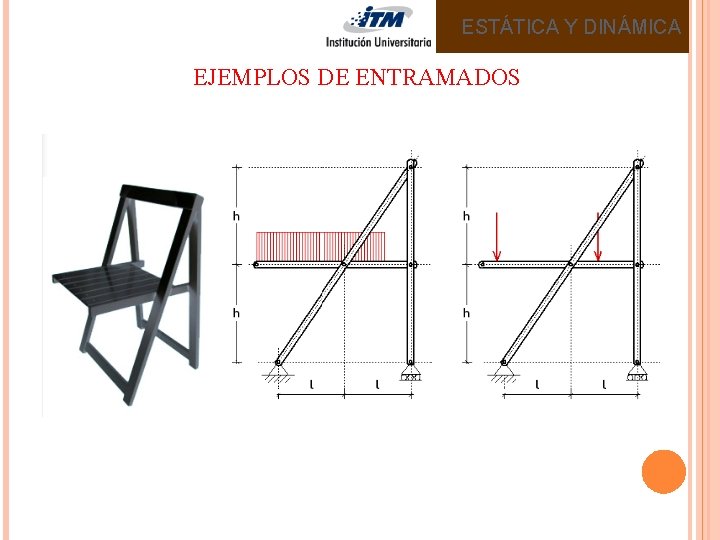 ESTÁTICA Y DINÁMICA EJEMPLOS DE ENTRAMADOS 