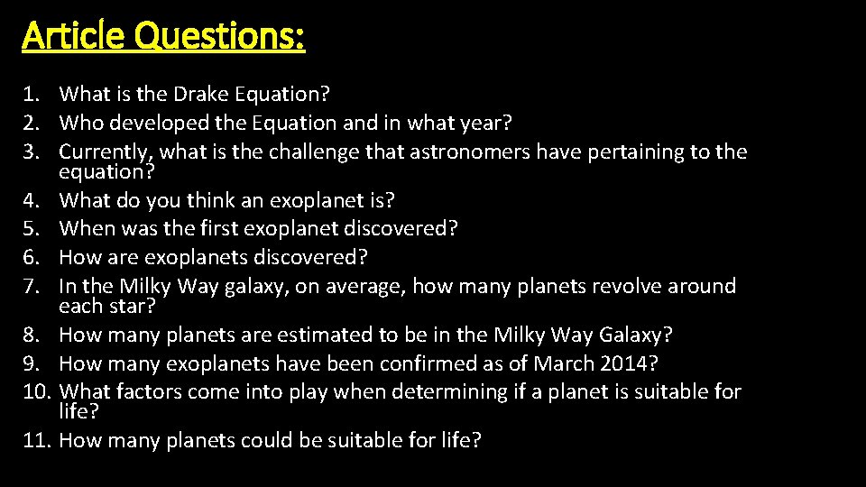 Article Questions: 1. What is the Drake Equation? 2. Who developed the Equation and