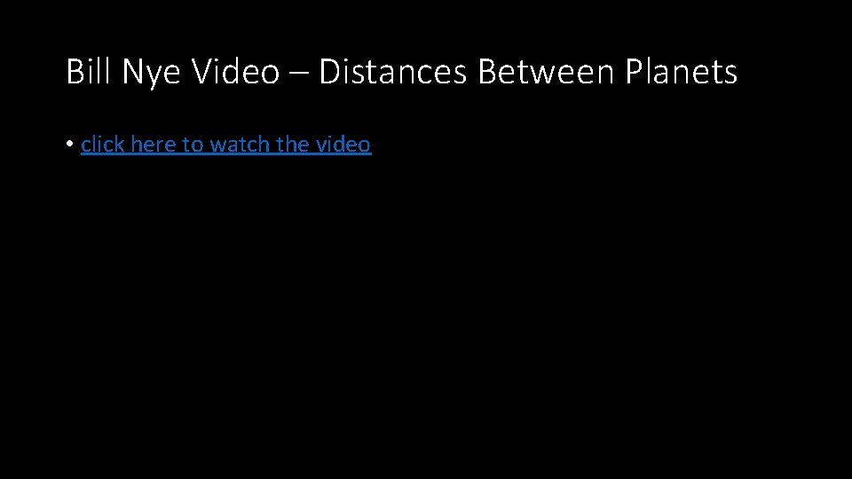 Bill Nye Video – Distances Between Planets • click here to watch the video