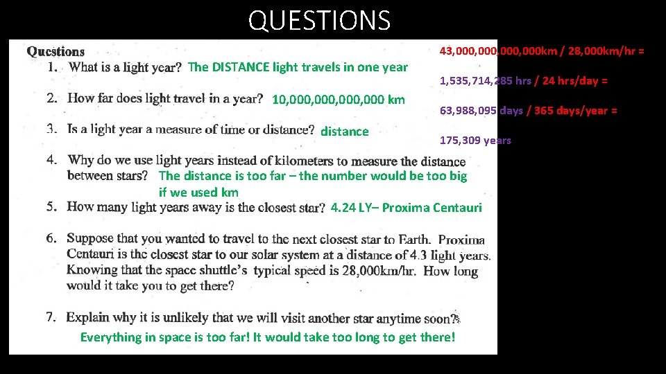 QUESTIONS 43, 000, 000 km / 28, 000 km/hr = The DISTANCE light travels