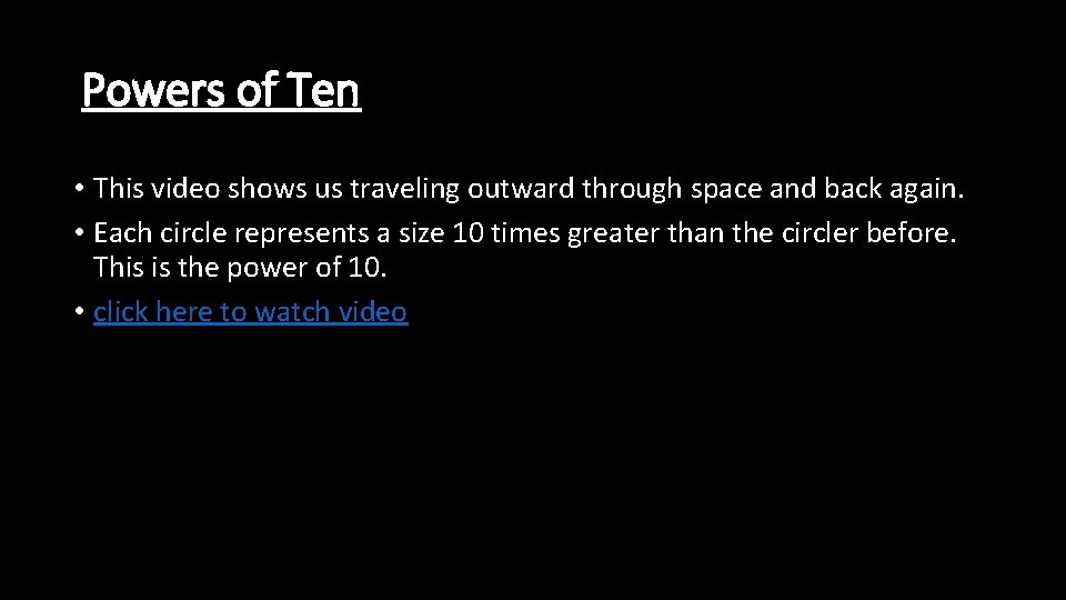 Powers of Ten • This video shows us traveling outward through space and back