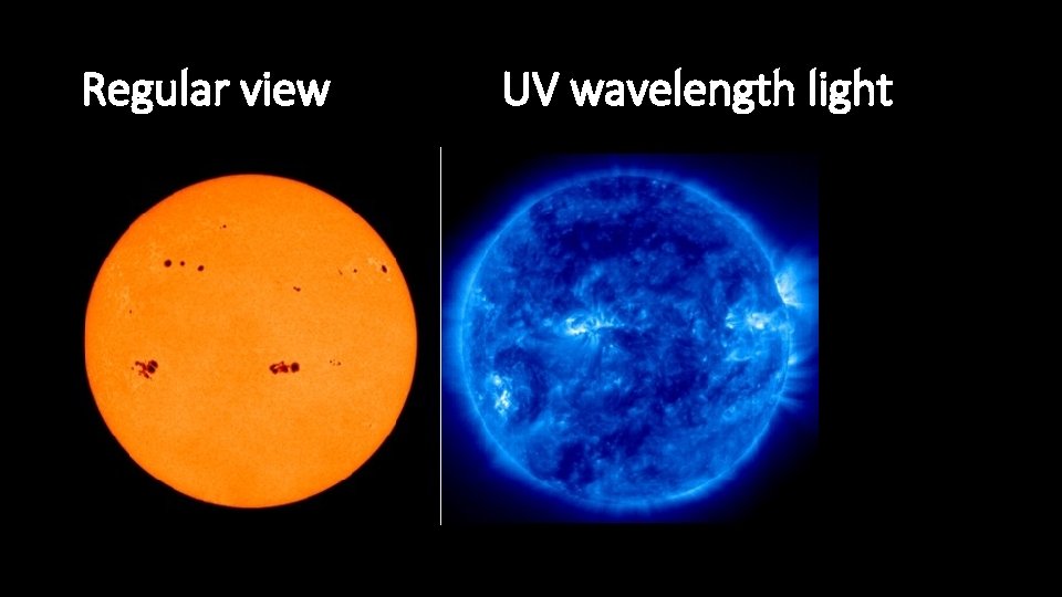 Regular view UV wavelength light 