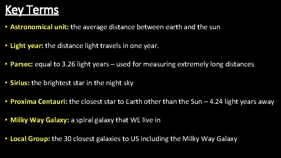 Key Terms • Astronomical unit: the average distance between earth and the sun •