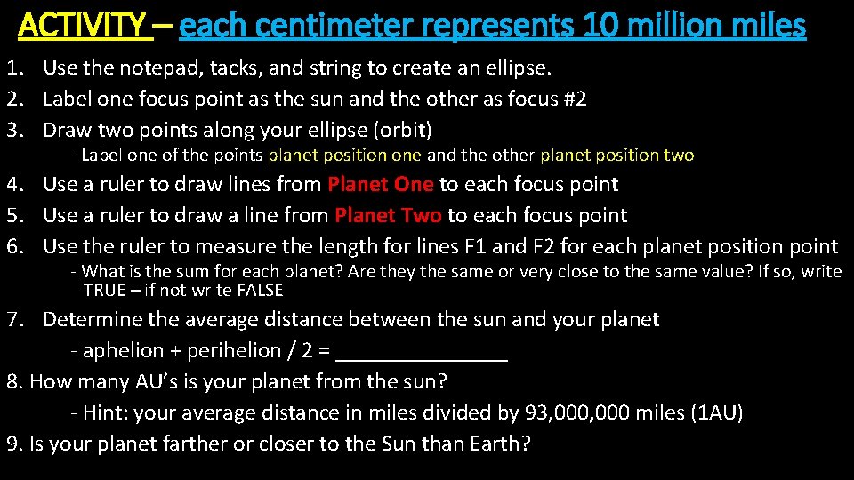 ACTIVITY – each centimeter represents 10 million miles 1. Use the notepad, tacks, and